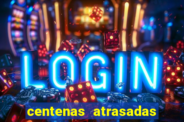 centenas atrasadas na federal